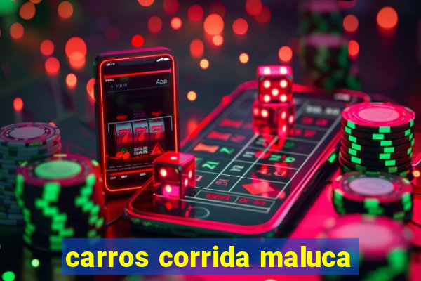 carros corrida maluca